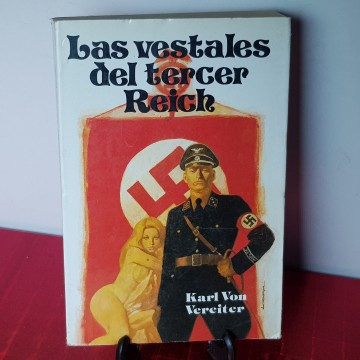 Las vestales del Tercer Reich Carl von Vereiter novela II Guerra mundial