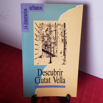 Descubrir Ciutat Vella 14 itinerarios urbanos