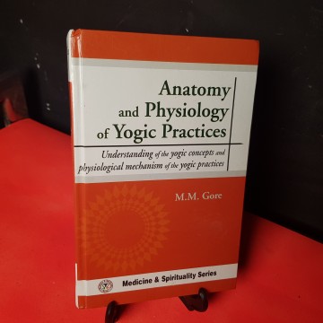 Anatomy and physiology of yogi  practice, M M Gore
