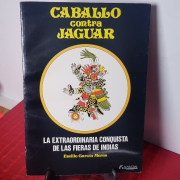 Caballo contra jaguar las fieras de indias, Emilio García meras