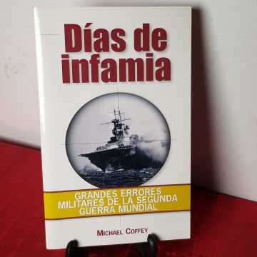 Días de infamia grandes errores militares de la Segunda Guerra Mundial