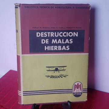 Destrucción de malas hierbas Wilfred W Robbins biblioteca agricultura