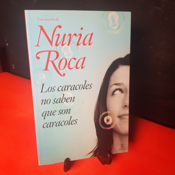 los caracoles no saben que son caracoles, de Nuria Roca