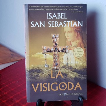 La visigoda Isabel San Sebastian novela histórica 1. 50 €