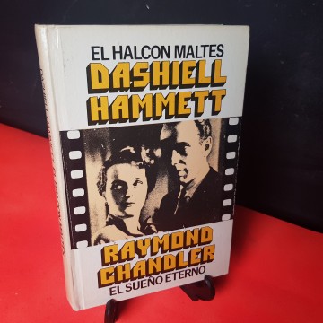 EL HALCÓN MALTÉS, DASHIELL HAMMETT Y EL SUEÑO ETERNO, RAYMOND CHANDLER.