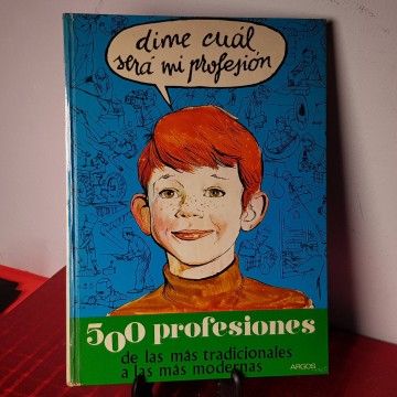 Dime cuál será mi profesión libro infantil juvenil ilustrado Argos