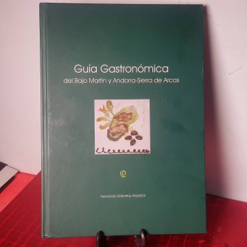 Guía gastronómica del Bajo Martín y andorrasierradearcos recetario