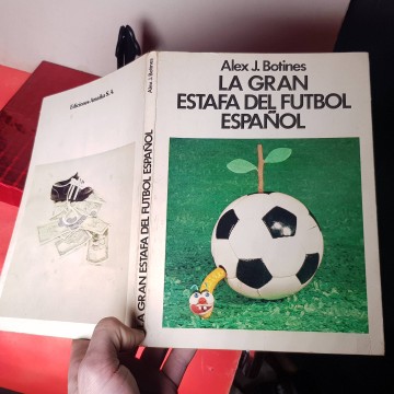 La gran estafa del fútbol español Alex J botines libro librería