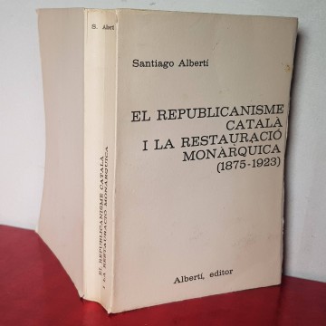 El republicanisme català i la restauració monàrquica Santiago Alberti