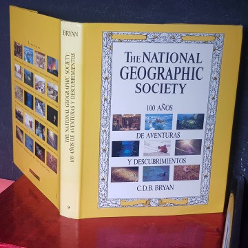 The National Geographic Society 100 años de aventuras c.d.b bryan