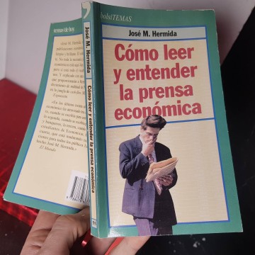 Cómo leer y entender la prensa económica José m. Hermida economía
