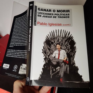 Ganar o morir lecciones políticas en juego de tronos Pablo Iglesias