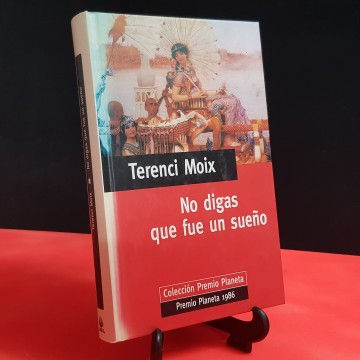NO DIGAS QUE FUE UN SUEÑO, TERENCI MOIX.