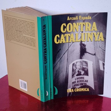 Contra Catalunya Arcadi Espada una crònica llibre crítica política