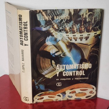 Automatismo y control en máquinas y mecanismos Tomás López Navarro
