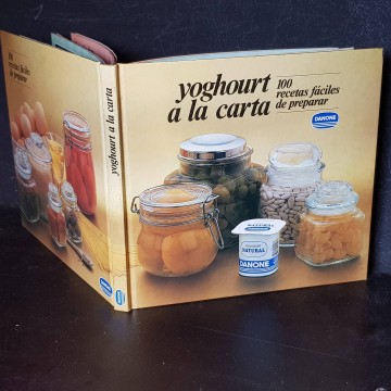 Yoghourt a la carta Danone 100 recetas fáciles de preparar con yogur