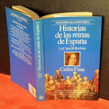 La Casa de Borbón Carlos Fisas libro Historias de las reinas de España