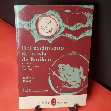 Del nacimiento de la isla de Borinquen y otros maravillosos sucesos