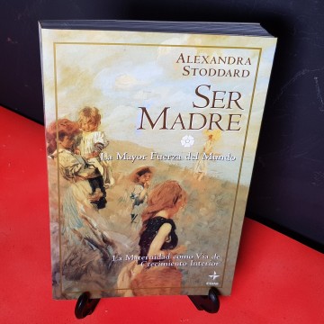Ser madre, de Alexandra Stoddard