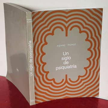 Un siglo de Psiquiatría, Pierre Pichot libro historia psiquiatria