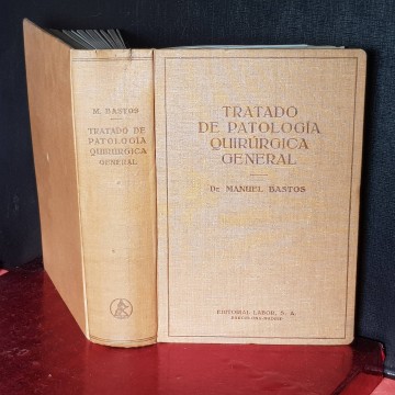 Tratado de patología quirúrgica general, dr. Manuel Bastos libro