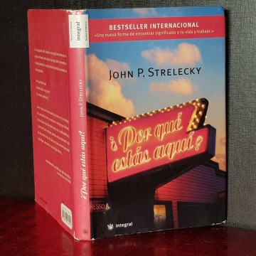 Por qué estás aquí? John P. strelecky novela filosófica rareza comprar