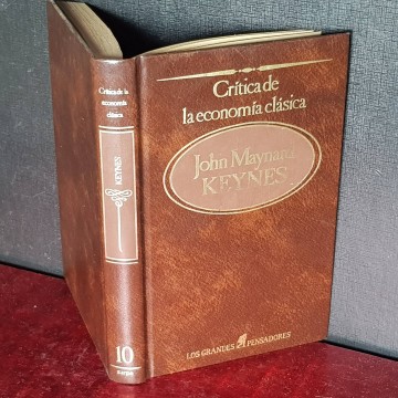 CRÍTICA DE LA ECONOMÍA CLÁSICA, JOHN MAYNARD KEYNES ensayos economía