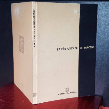 PARIS: ANYS 30 I MIQUEL BARCELÓ cataleg exposició manel mayoral