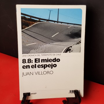 (TERREMOTO DE CHILE) 8.8 EL MIEDO EN EL ESPEJO, DE JUAN VILLORO.