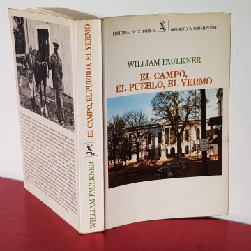 EL CAMPO, EL PUEBLO, EL YERMO, WILLIAM FAULKNER. novela descatalogada.