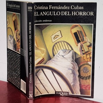 EL ÁNGULO DEL HORROR, CRISTINA FERNÁNDEZ CUBAS. novela relatos breves