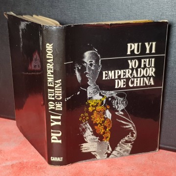 PU YI, YO FUI EMPERADOR DE CHINA luis de caralt 1ª edición tapa dura