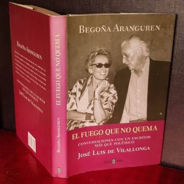 EL FUEGO QUE NO QUEMA BEGOÑA ARANGUREN libro conversaciones vilallonga