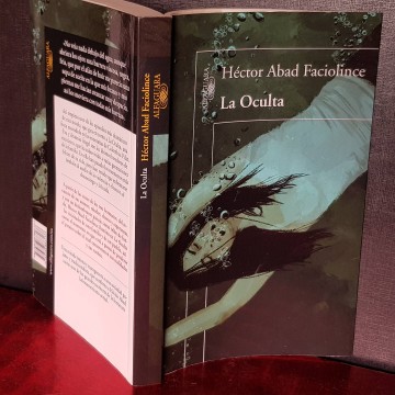 LA OCULTA, HECTOR ABAD FACIOLINCE literatura colombiana novelas libros