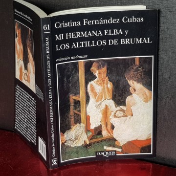 MI HERMANA ELBA Y LOS ALTILLOS DE BRUMAL, CRISTINA FERNÁNDEZ CUBAS.