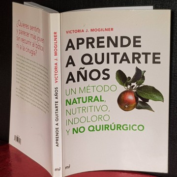 APRENDE A QUITARTE AÑOS, VICTORIA J. MOGILNER medicina natural libros