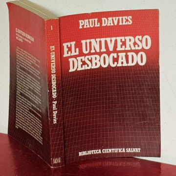 EL UNIVERSO DESBOCADO, PAUL DAVIES.