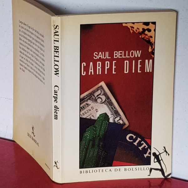 CARPE DIEM, SAUL BELLOW. CARPE DIEM, SAUL BELLOW.