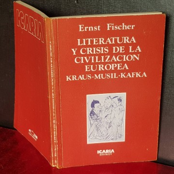 LITERATURA Y CRISIS DE LA CIVILIZACIÓN EUROPEA, ERNST FISCHER.