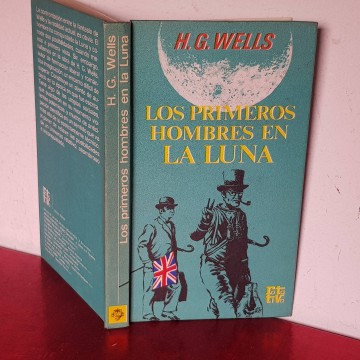 LOS PRIMEROS HOMBRES EN LA LUNA, H.G. WELLS.