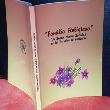 FAMILIA RELIGIOSA DE SANTA MARÍA SOLEDAD EN LOS 150 AÑOS DE FUNDACIÓN.