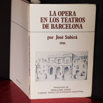 LA ÓPERA EN LOS TEATROS DE BARCELONA, JOSÉ SUBIRÁ.