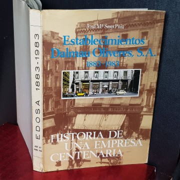 ESTABLECIMIENTOS DALMAU OLIVERES, HISTORIA DE UNA EMPRESA CENTENARIA.