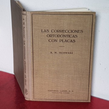 LAS CORRECCIONES ORTODONTICAS CON PLACAS, A.M. SWARTZ.