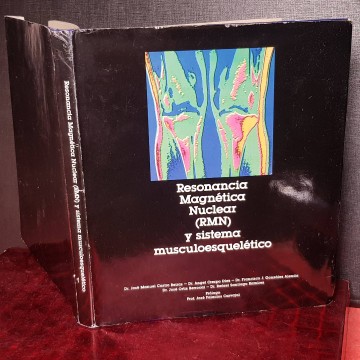 RESONANCIA MAGNÉTICA NUCLEAR Y SISTEMA MUSCULOESQUELÉTICO.