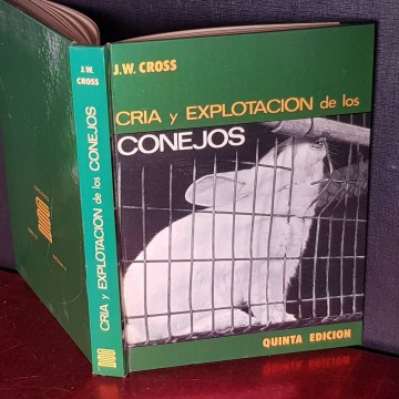 CRÍA Y EXPLOTACIÓN DE LOS CONEJOS, J.W CROSS.