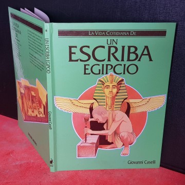 LA VIDA COTIDIANA DE UN ESCRIBA EGIPCIO, GIOVANNI CASELLI.