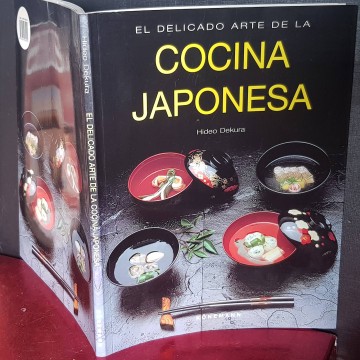 EL DELICADO ARTE DE LA COCINA JAPONESA, HIDEO DEKURA.