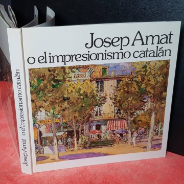 JOSEP AMAT O EL IMPRESIONISMO CATALÁN + LITOGRAFÍA.