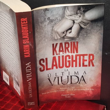 LA ÚLTIMA VIUDA, KARIN SLAUGHTER.